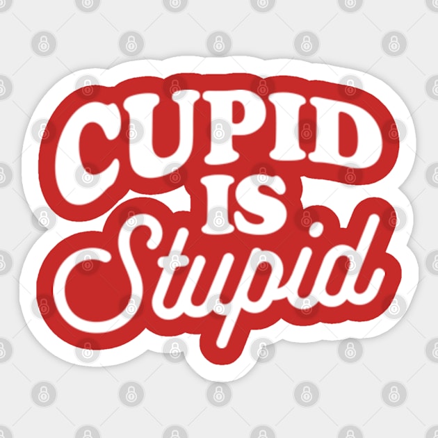 Funny Anti Valentine Cupid Is Stupid II Sticker by Sociartist